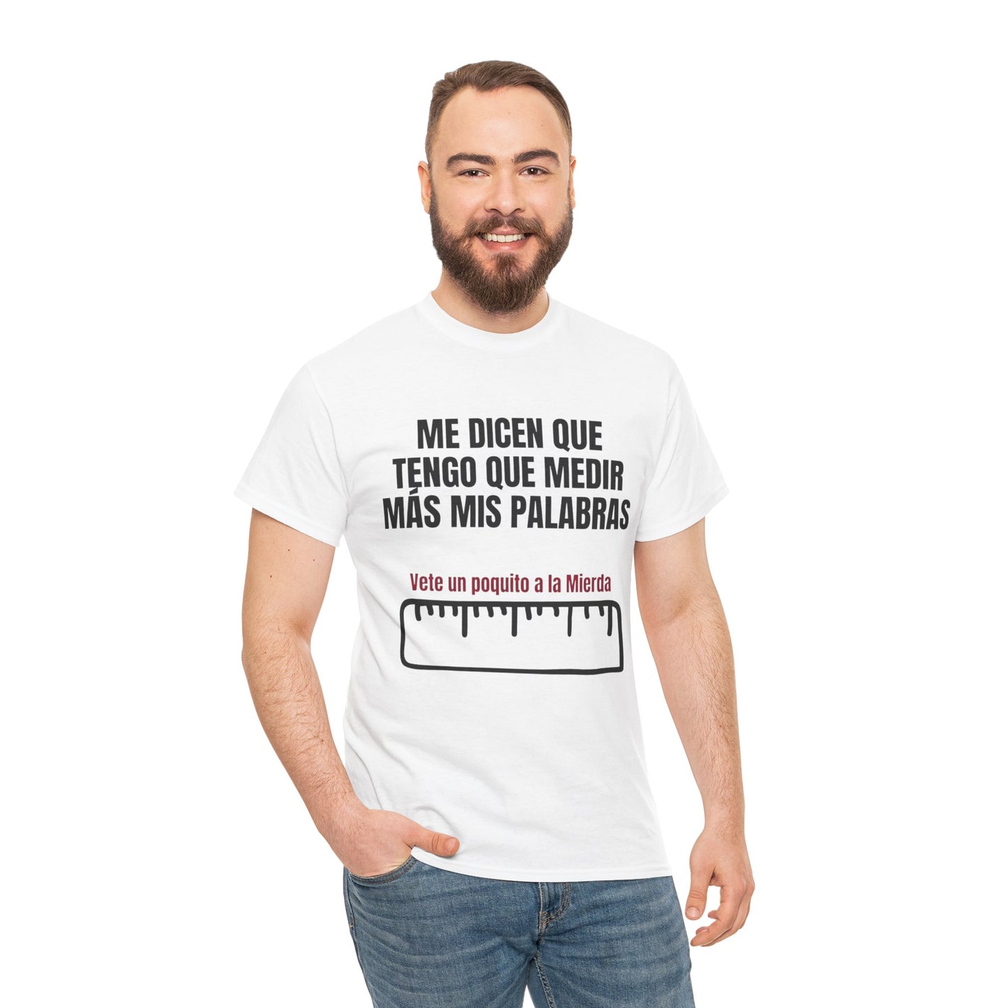 Camiseta “Me dicen que tengo que medir más mis palabras” Unisex Heavy