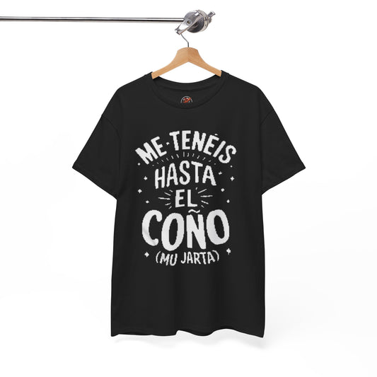 Camiseta Grafica "Me Tenéis Hasta el Coño"