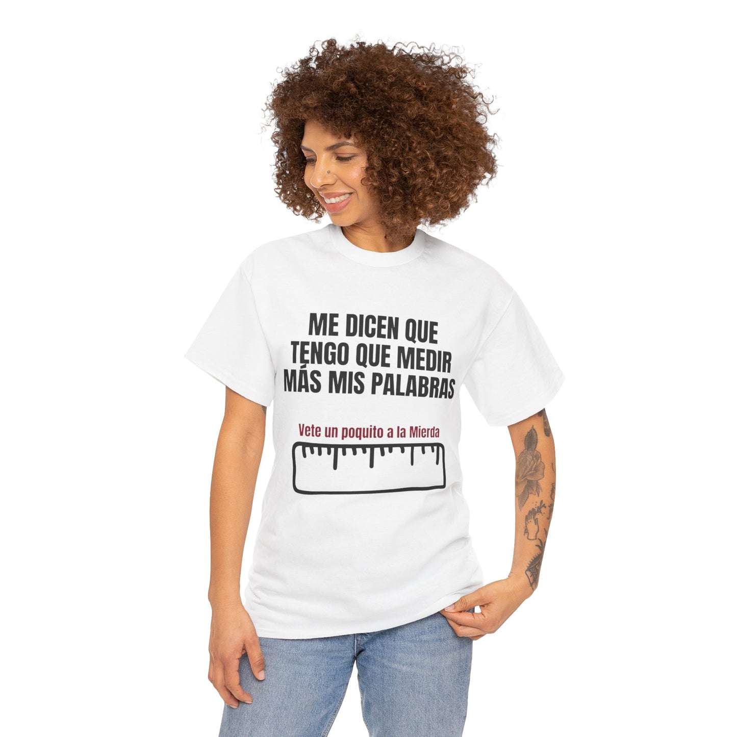 Camiseta “Me dicen que tengo que medir más mis palabras” Unisex Heavy